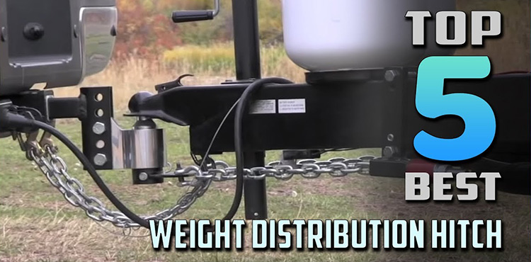 Top 5 Product Review: Weight Distribution Hitches